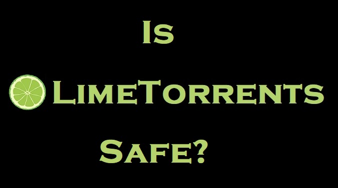 Is LimeTorrents Safe
